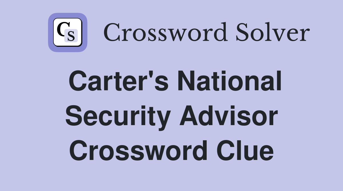 Carter's National Security Advisor Crossword Clue