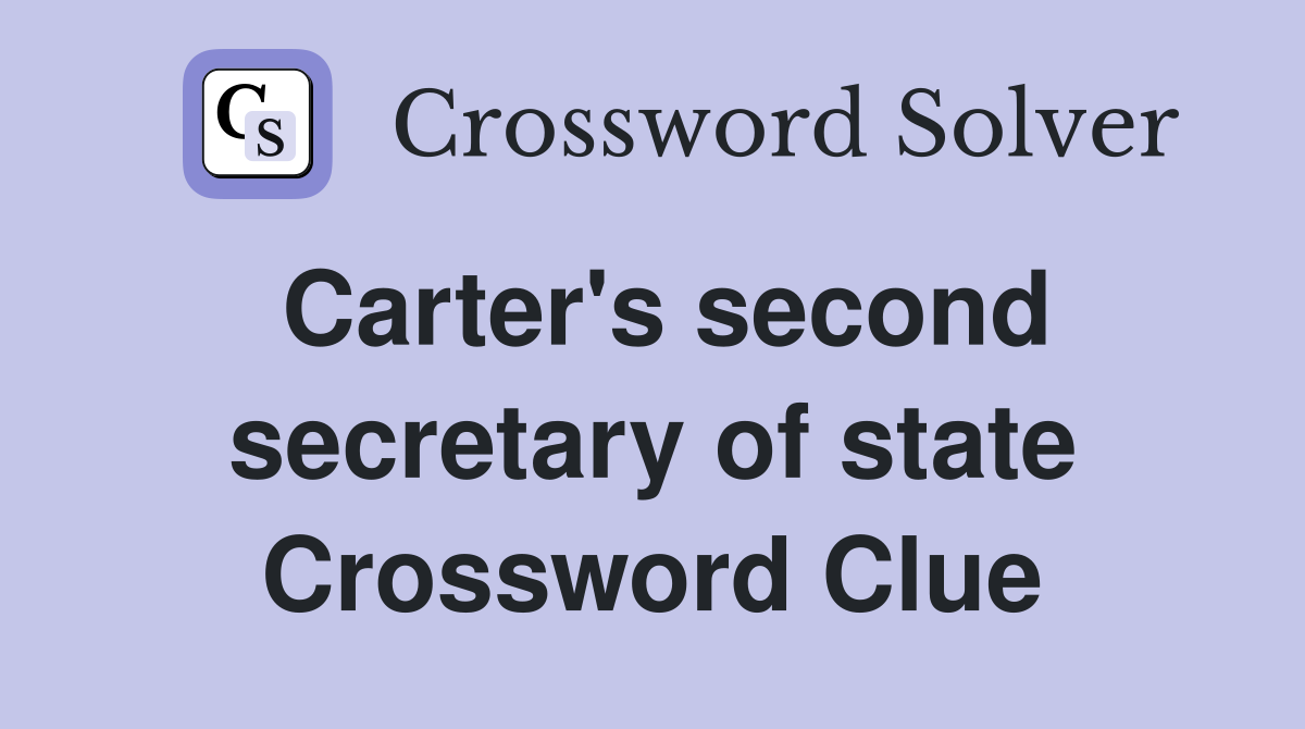 Carter's second secretary of state Crossword Clue