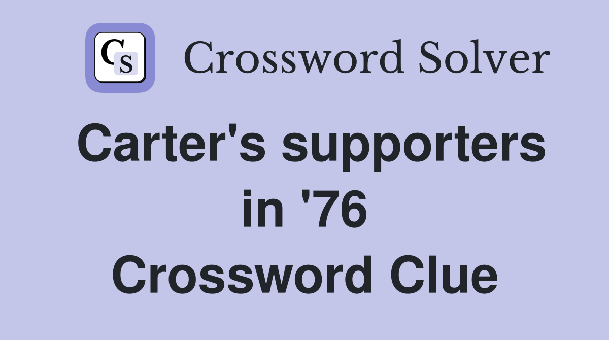 Carter's supporters in '76 Crossword Clue