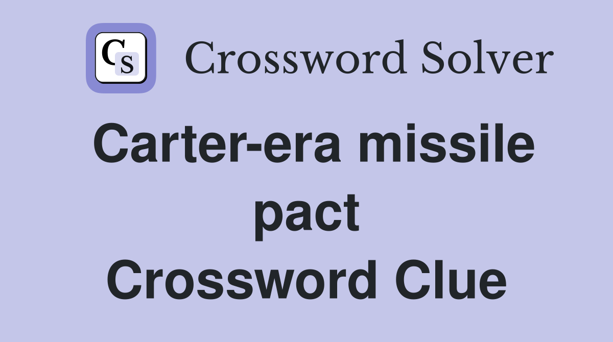 Carter-era missile pact Crossword Clue