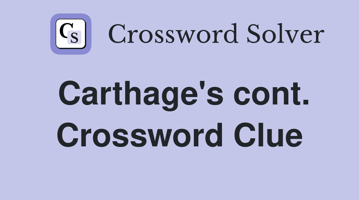 Carthage's cont. Crossword Clue