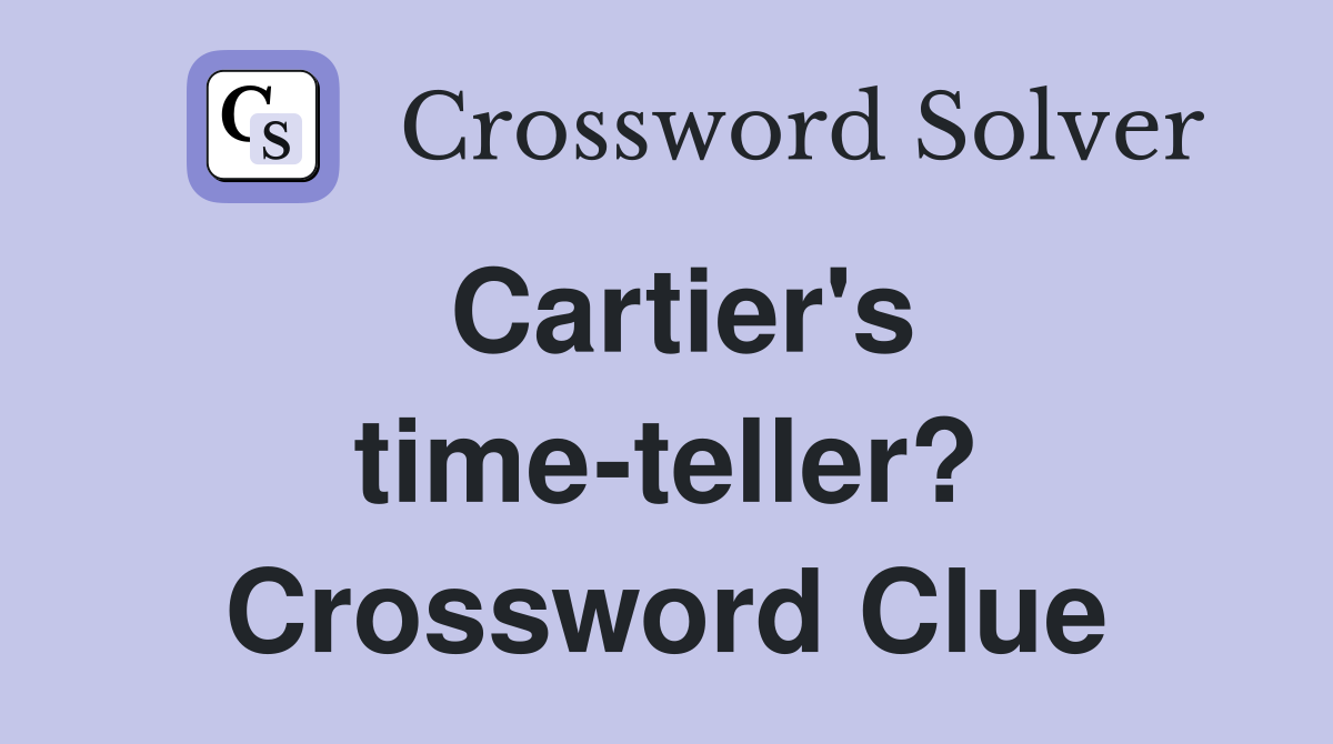 Cartier's time-teller? Crossword Clue