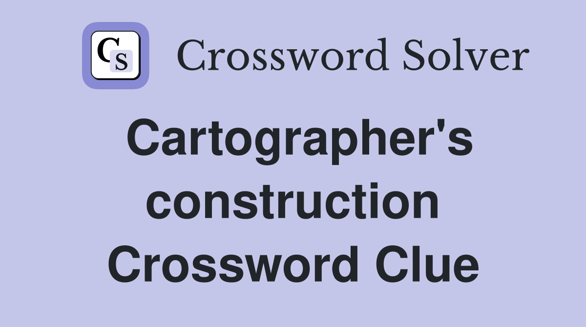 Cartographer's construction Crossword Clue