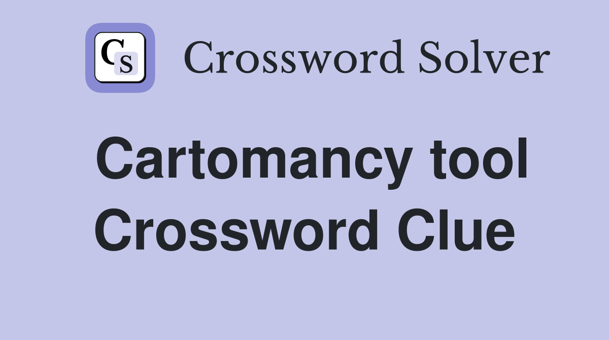 Cartomancy tool Crossword Clue