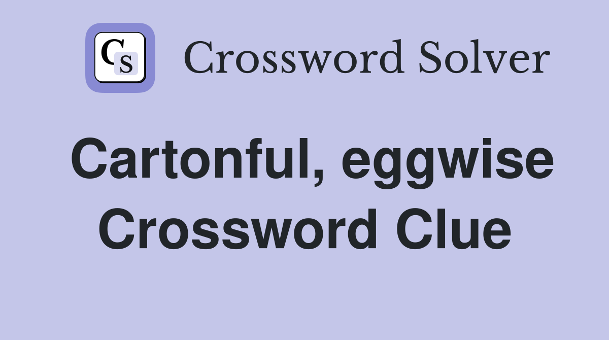 Cartonful, eggwise Crossword Clue