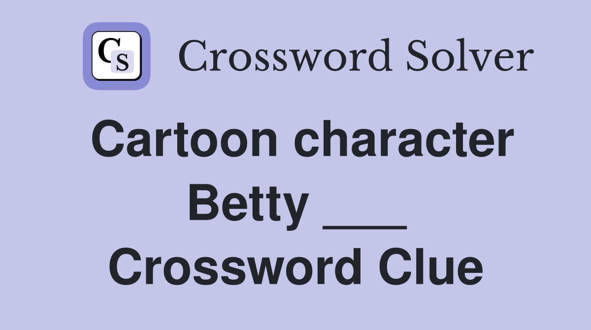 Cartoon character Betty ___ Crossword Clue