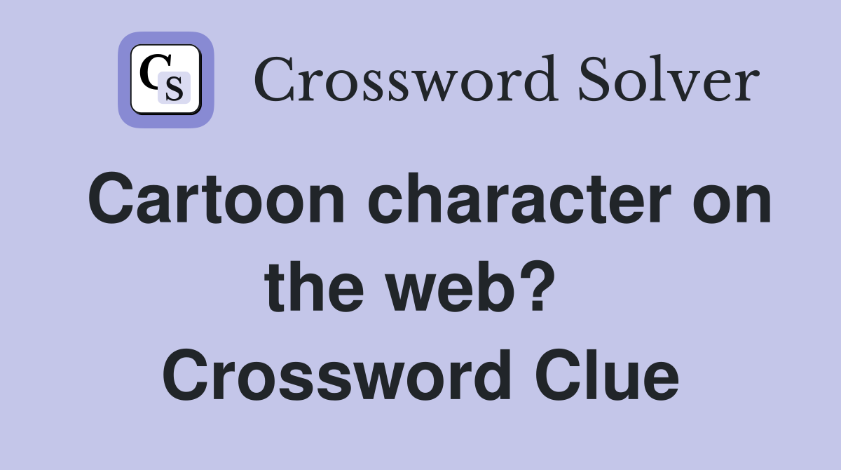 Cartoon character on the web?  Crossword Clue