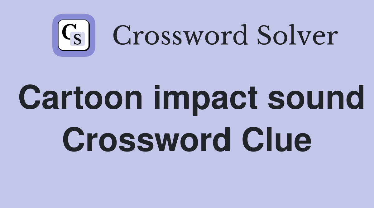 Cartoon impact sound Crossword Clue