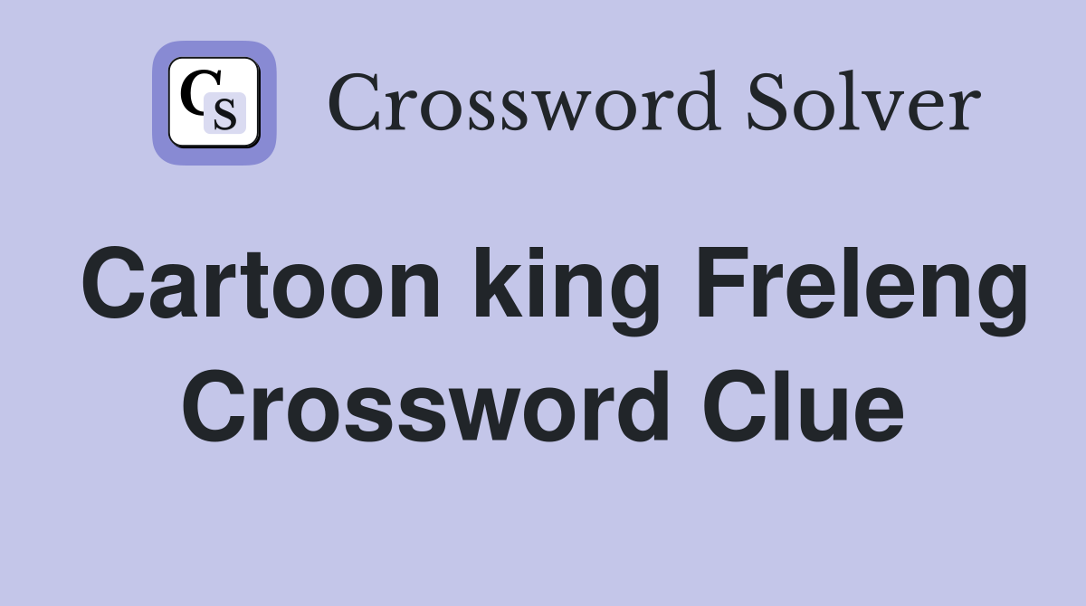 Cartoon king Freleng Crossword Clue