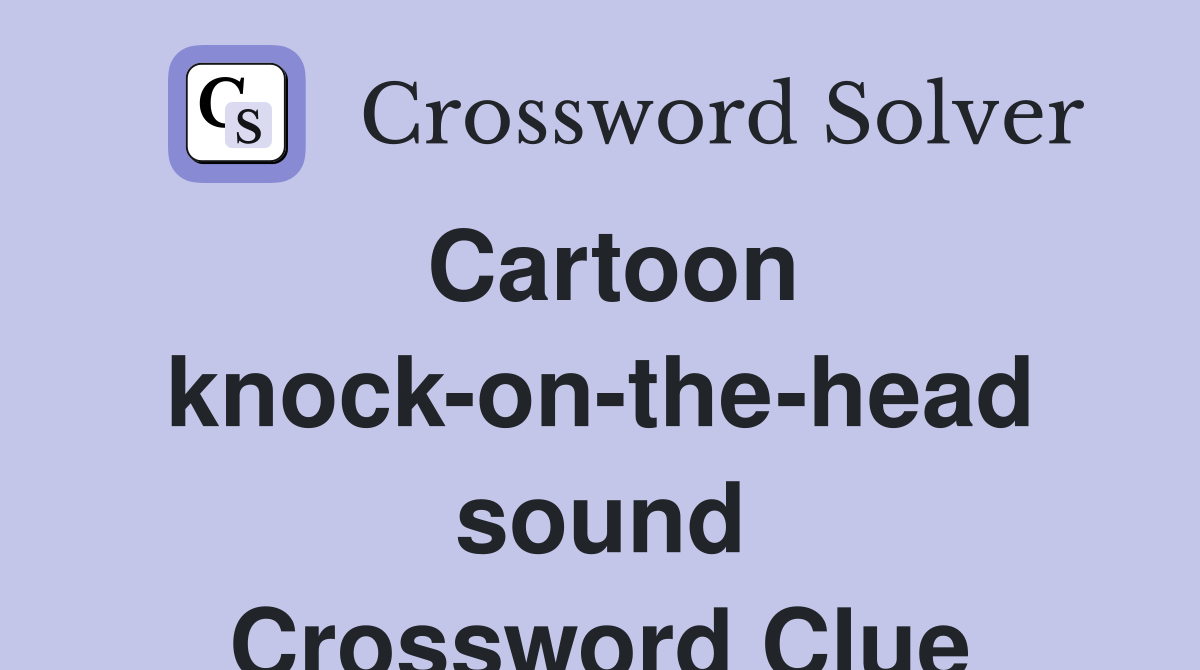 Cartoon knock-on-the-head sound Crossword Clue
