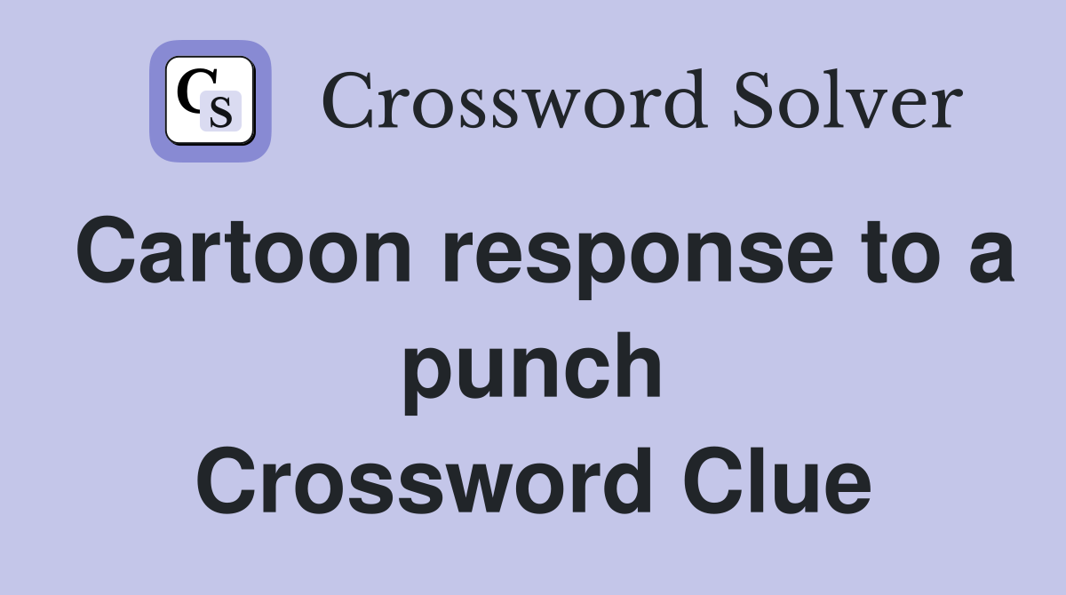Cartoon response to a punch Crossword Clue
