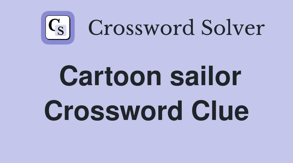 Cartoon sailor Crossword Clue