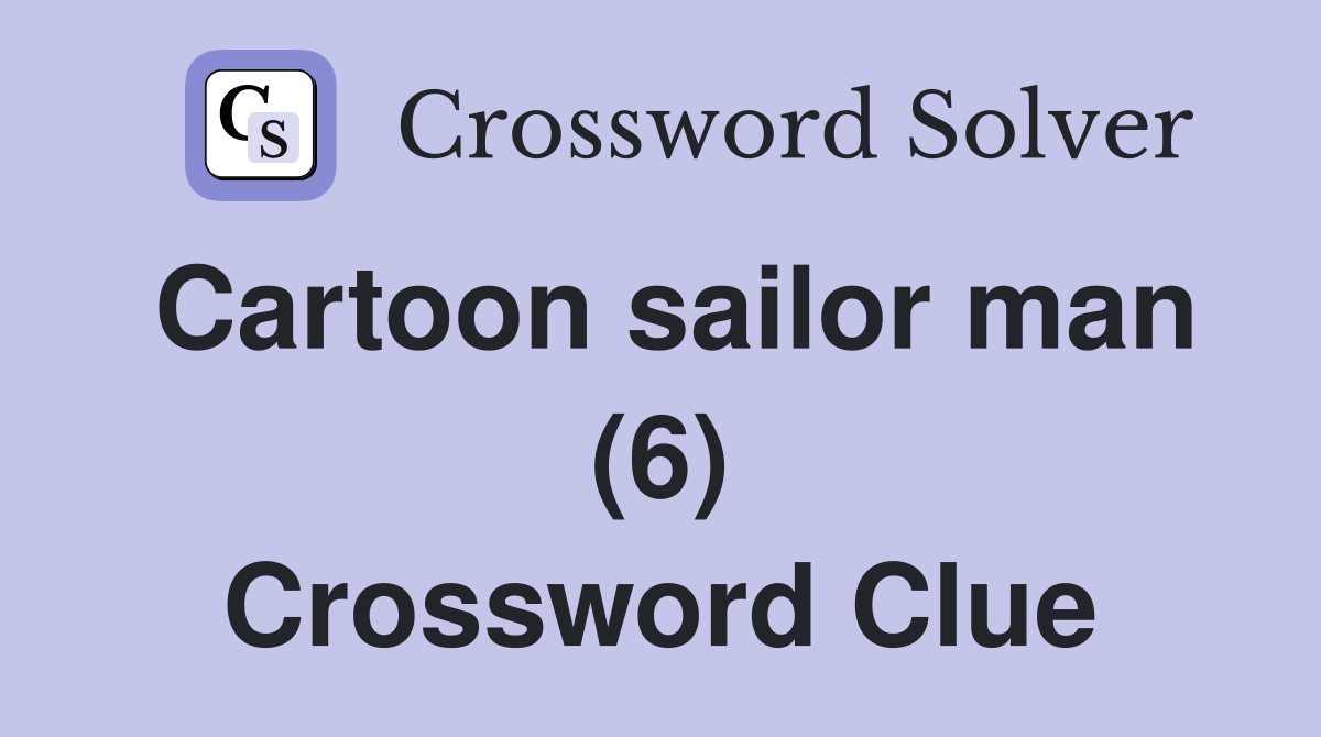 Cartoon sailor man (6) Crossword Clue