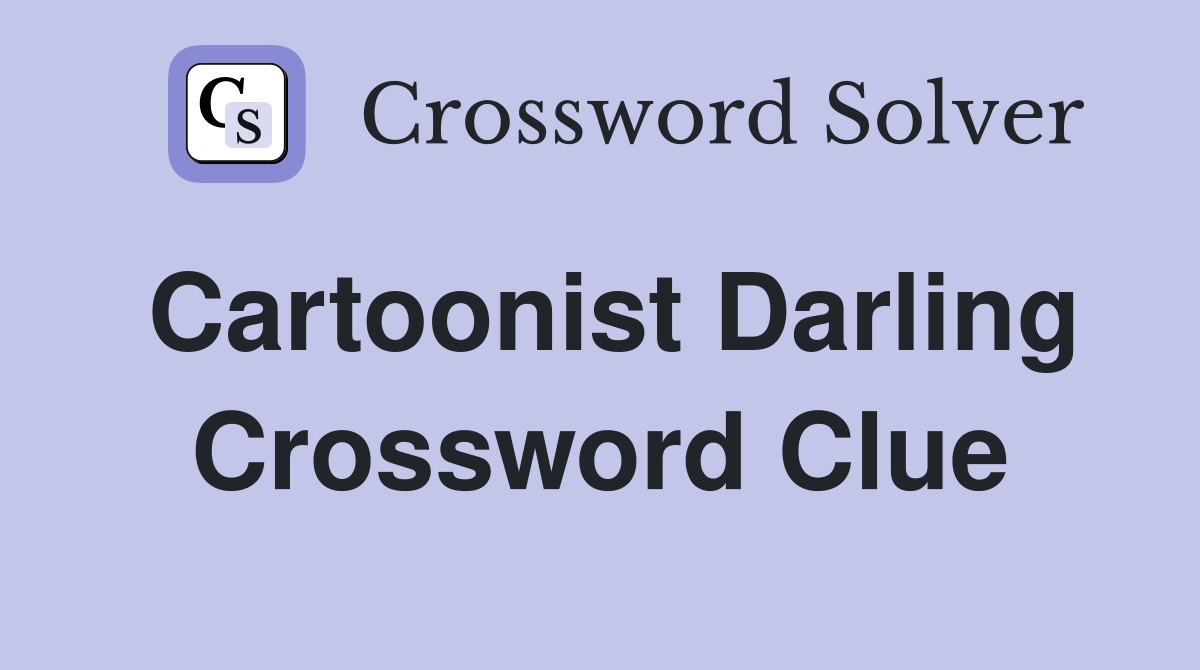 Cartoonist Darling Crossword Clue