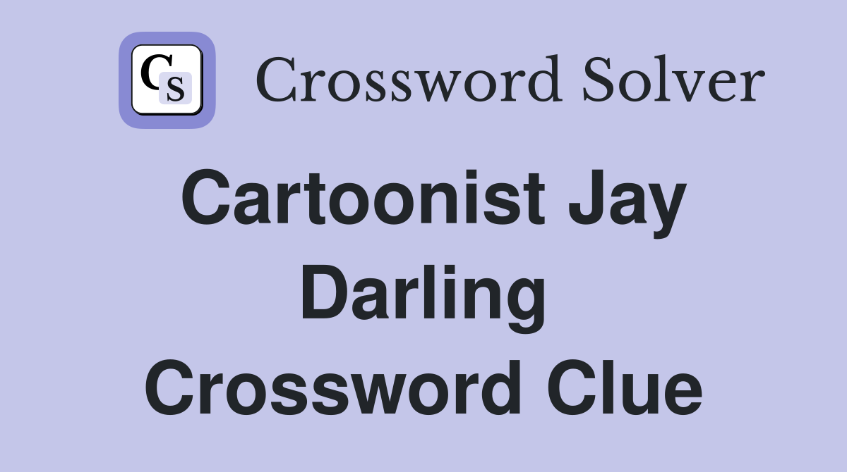 Cartoonist Jay Darling Crossword Clue