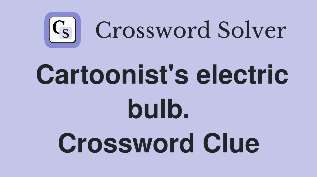 Cartoonist's electric bulb. Crossword Clue
