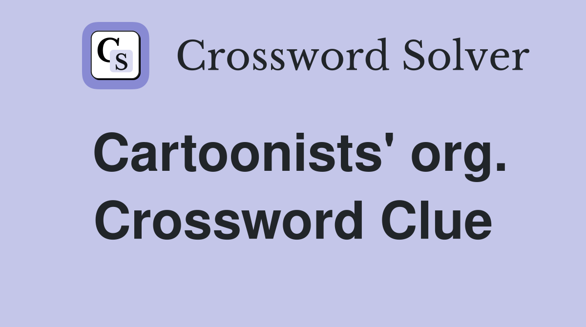 Cartoonists' org. Crossword Clue