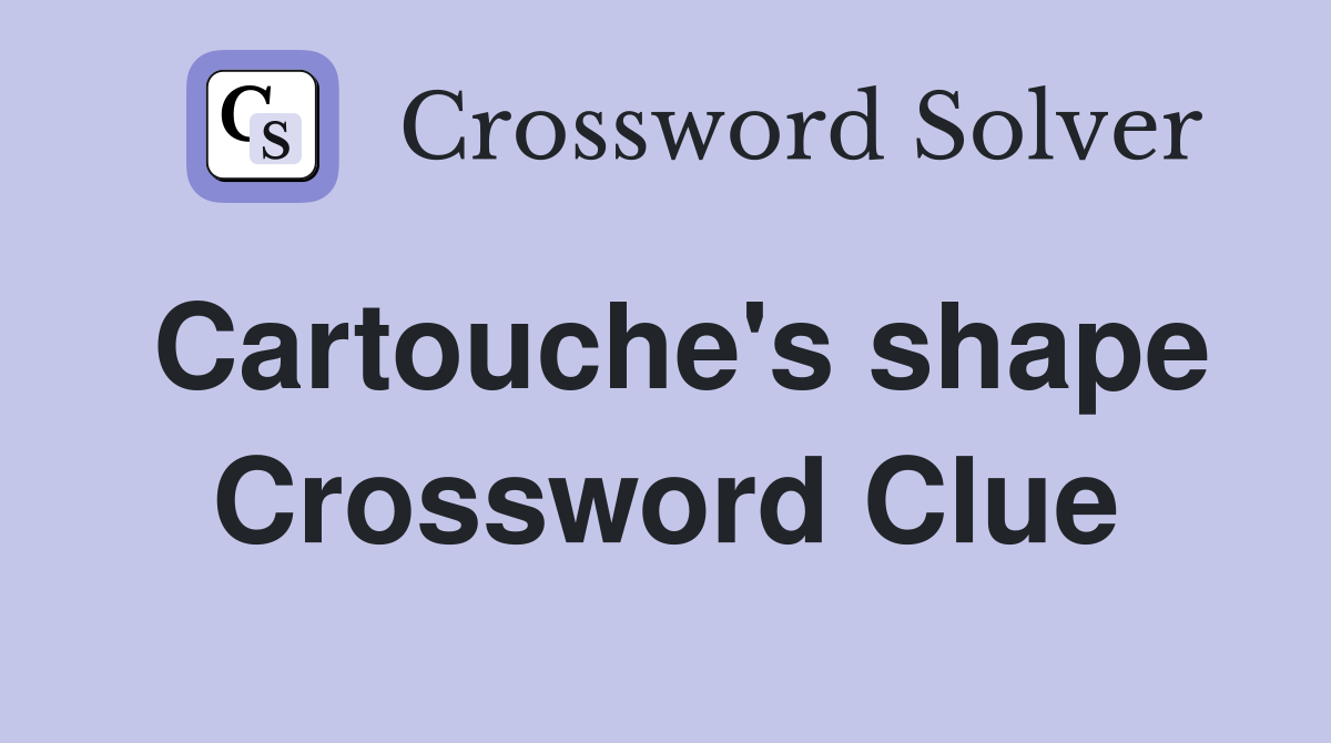 Cartouche's shape Crossword Clue