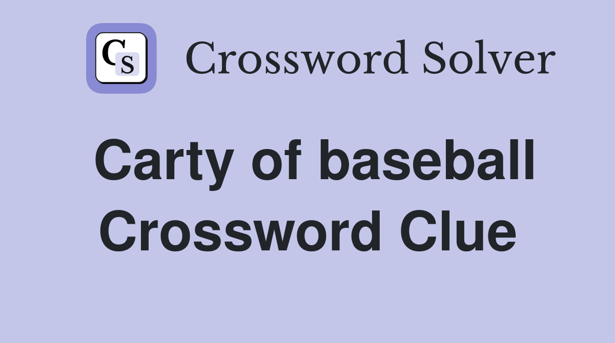 Carty of baseball Crossword Clue