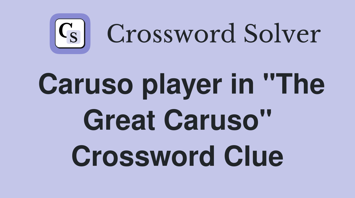 Caruso player in "The Great Caruso" Crossword Clue