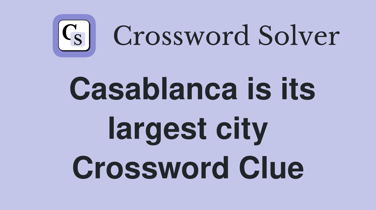 Casablanca is its largest city Crossword Clue