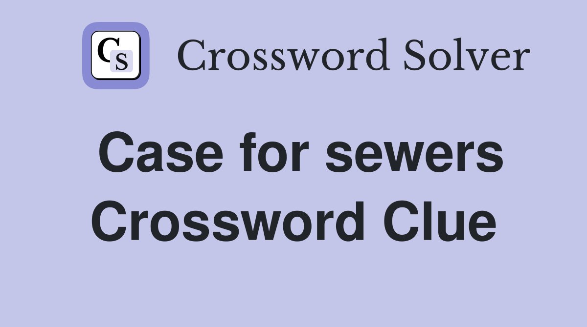 Case for sewers Crossword Clue