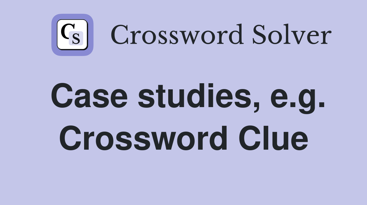 Case studies, e.g. Crossword Clue