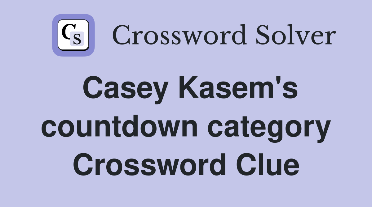 Casey Kasem's countdown category Crossword Clue
