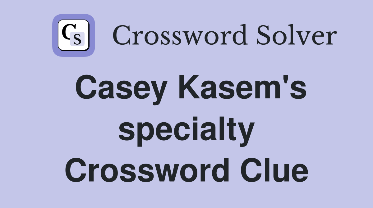 Casey Kasem's specialty Crossword Clue