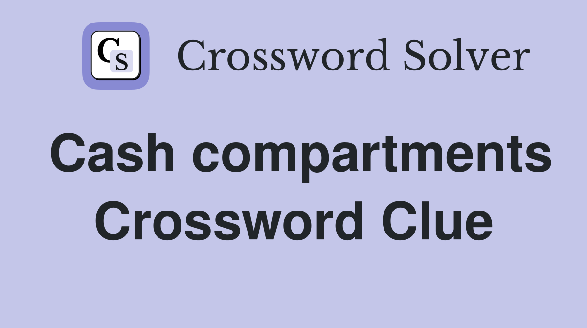 Cash compartments Crossword Clue