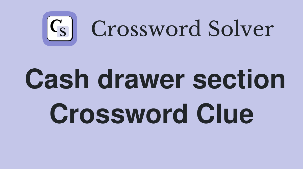 Cash drawer section Crossword Clue