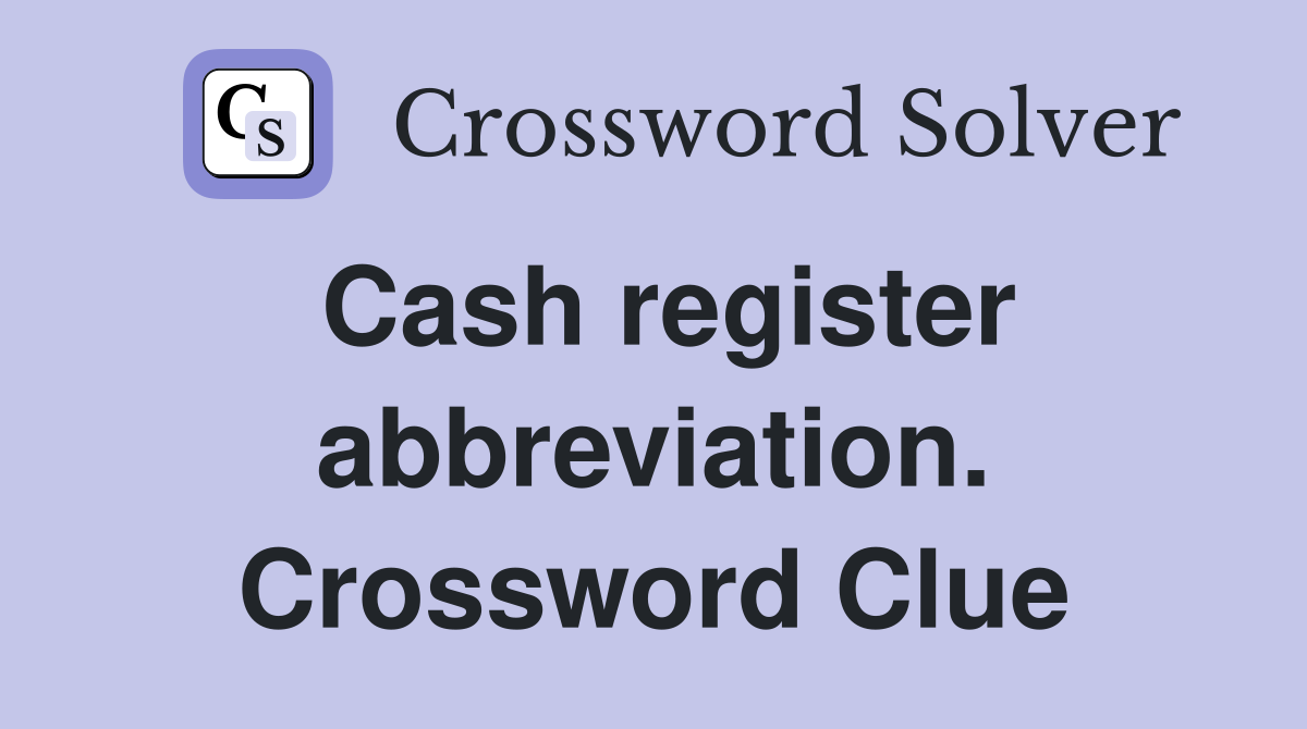 Cash register abbreviation. Crossword Clue