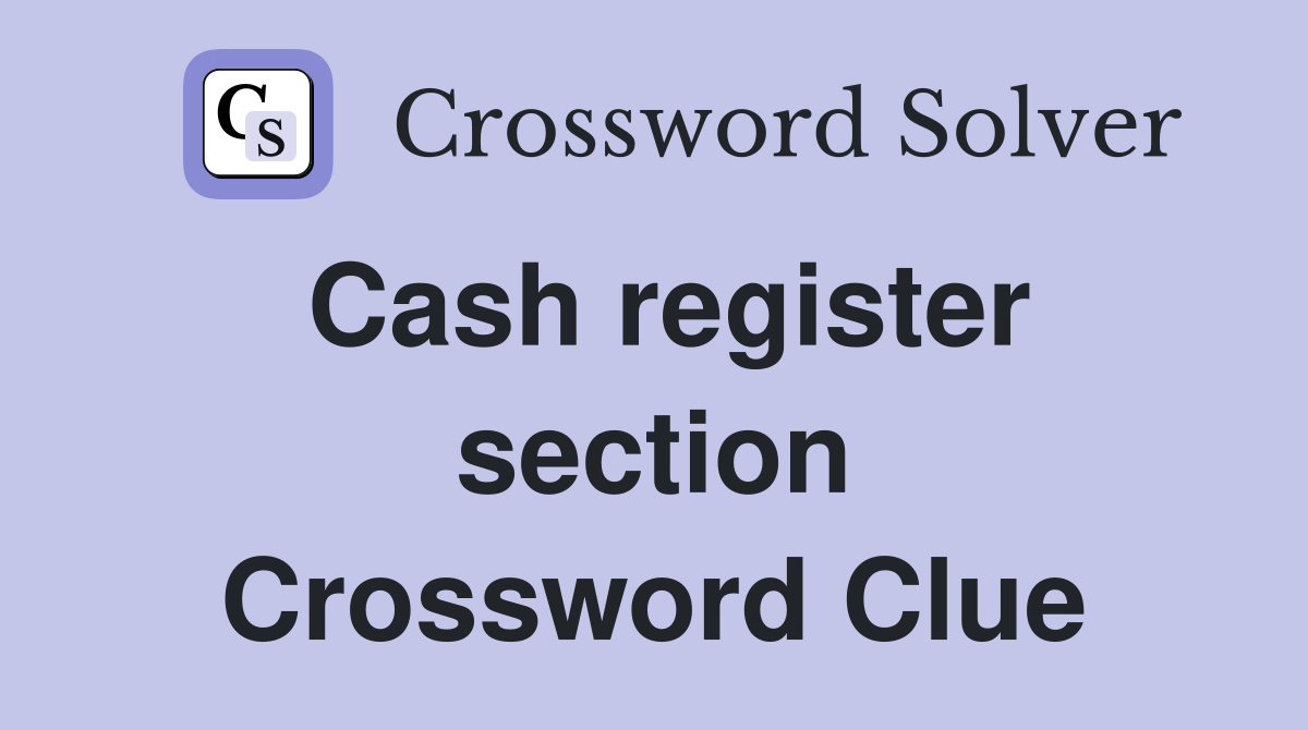 Cash register section Crossword Clue