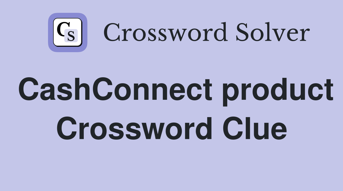CashConnect product Crossword Clue