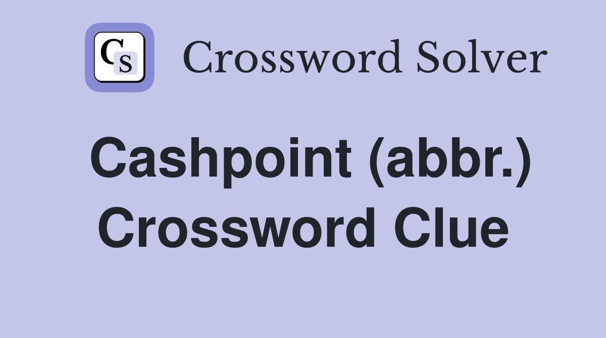 Cashpoint (abbr.) Crossword Clue