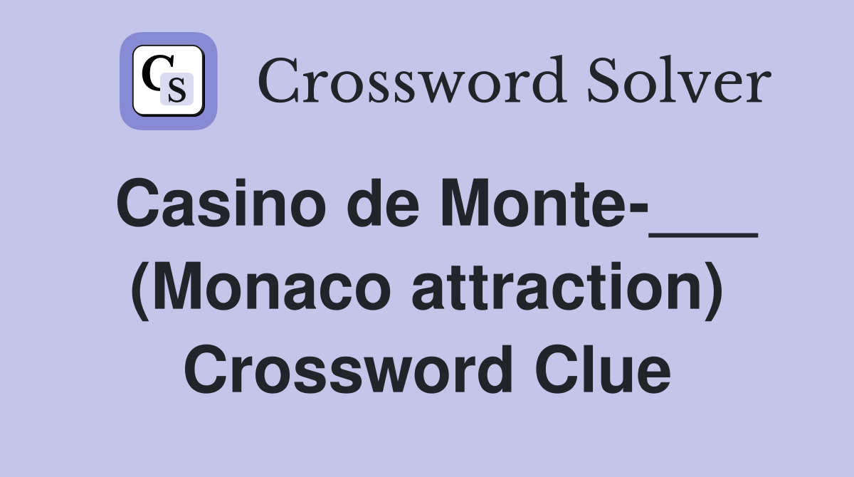 Casino de Monte-___ (Monaco attraction) Crossword Clue