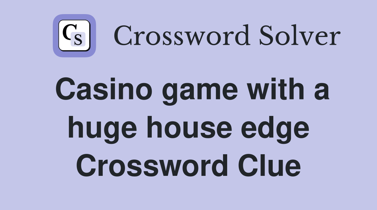 Casino game with a huge house edge Crossword Clue