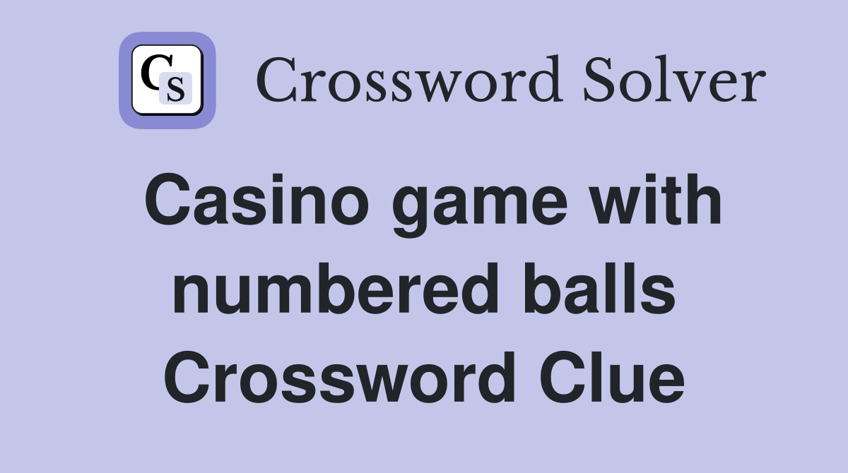 Casino game with numbered balls Crossword Clue