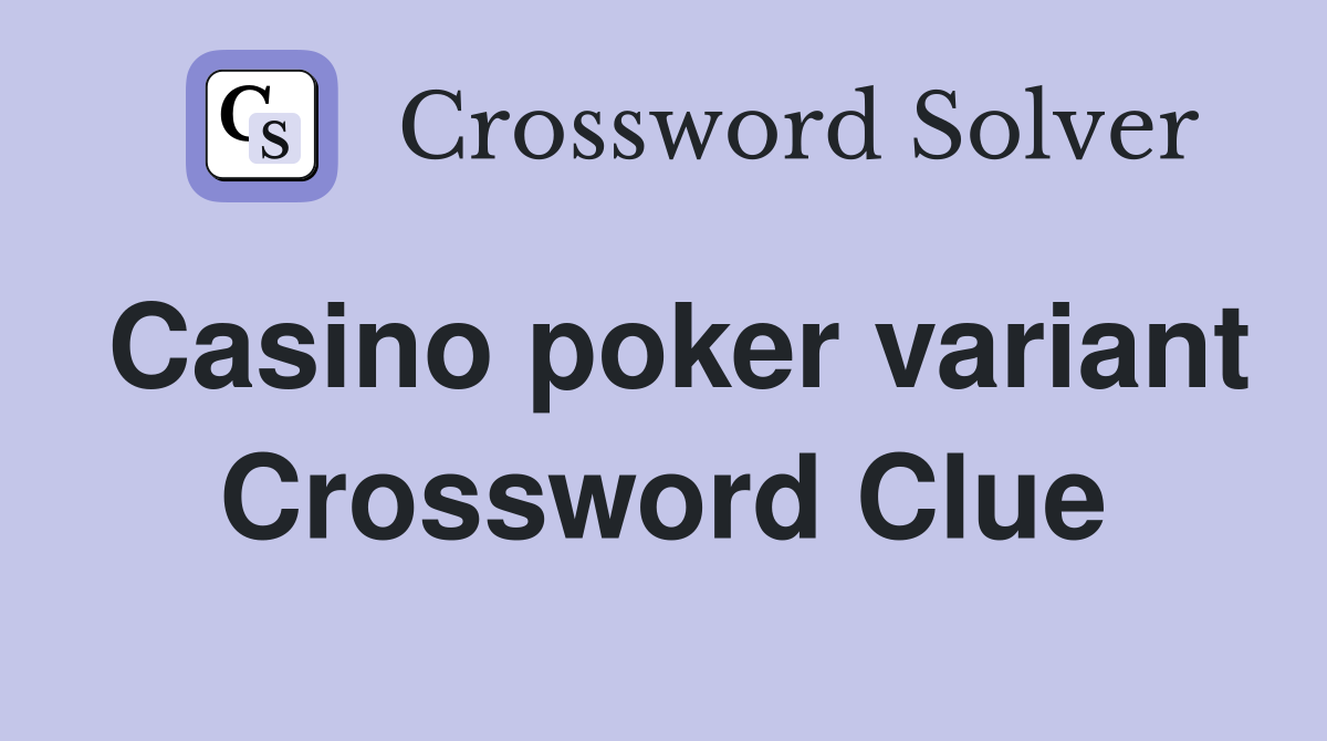 Casino poker variant Crossword Clue