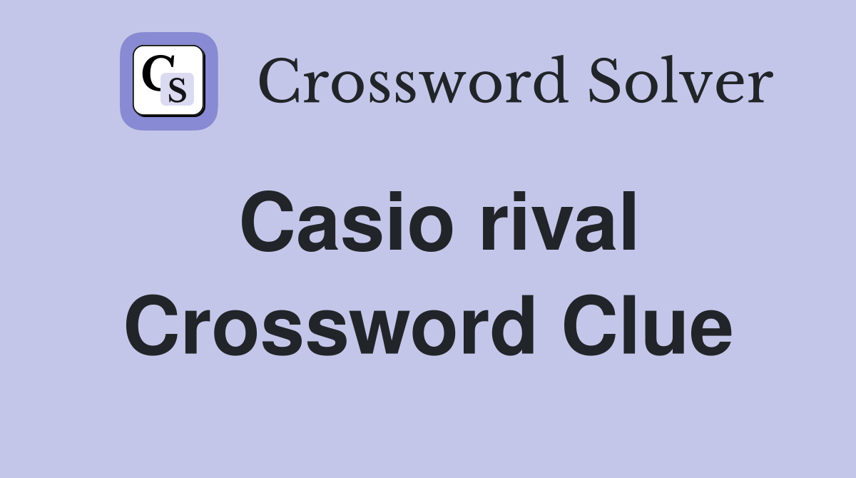 Casio rival Crossword Clue