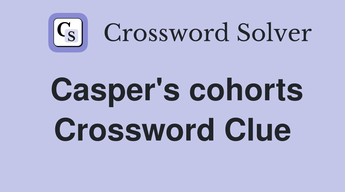 Casper's cohorts Crossword Clue