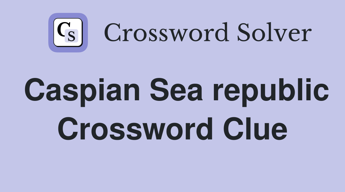 Caspian Sea republic Crossword Clue