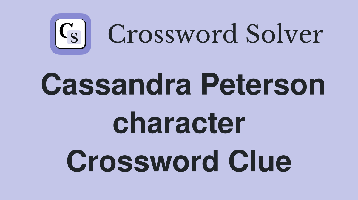 Cassandra Peterson character Crossword Clue