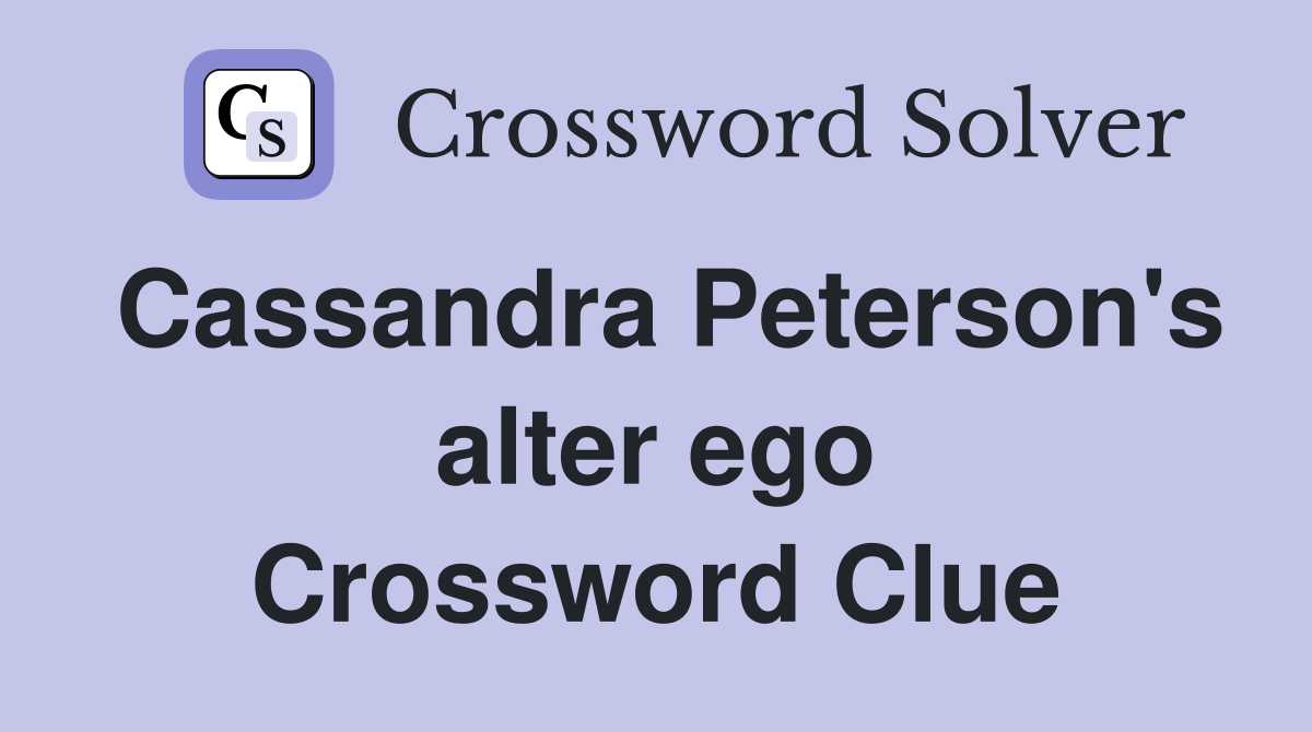 Cassandra Peterson's alter ego Crossword Clue