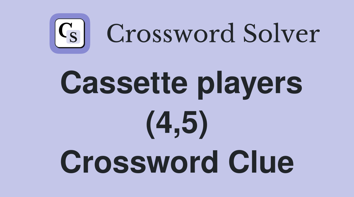 Cassette players (4,5) Crossword Clue