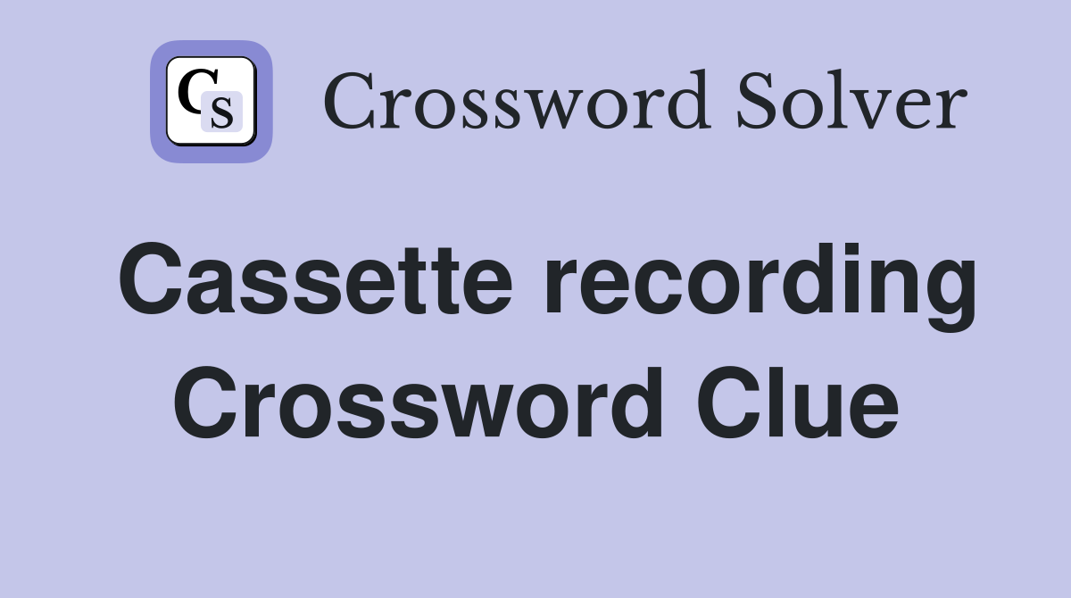 Cassette recording Crossword Clue