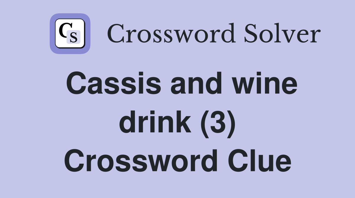 Cassis and wine drink (3) Crossword Clue
