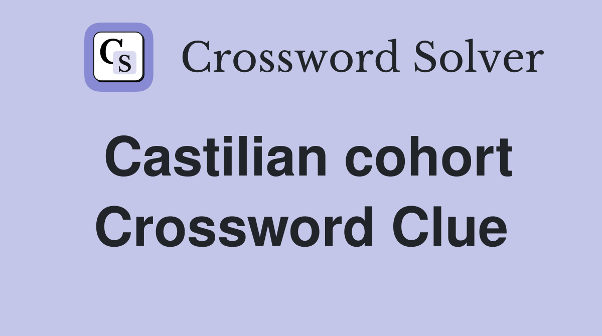 Castilian cohort Crossword Clue