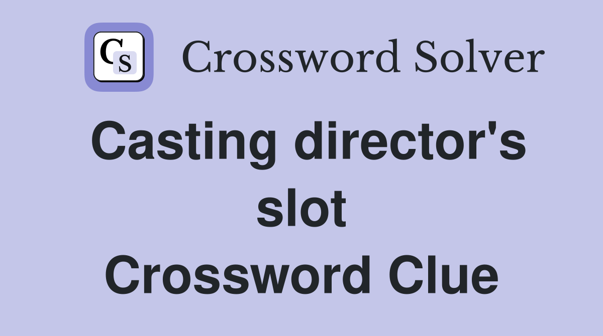 Casting director's slot Crossword Clue