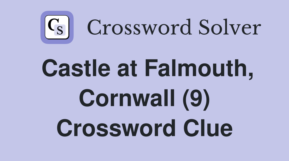 Castle at Falmouth, Cornwall (9) Crossword Clue